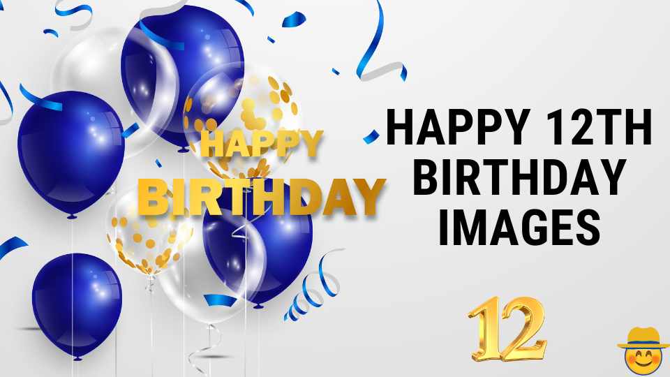 Happy 12th Birthday Images