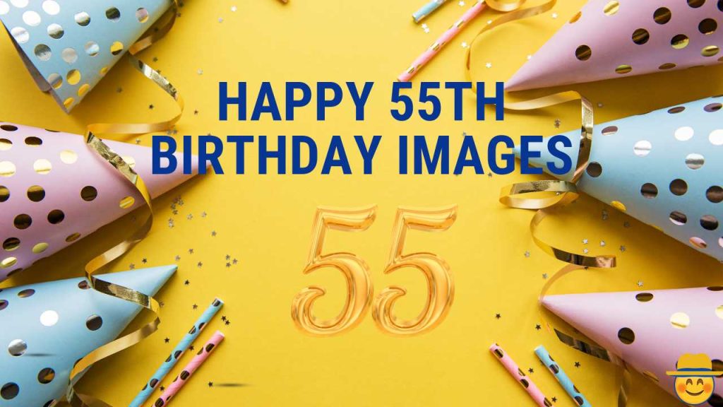 90+ Happy 55th Birthday images