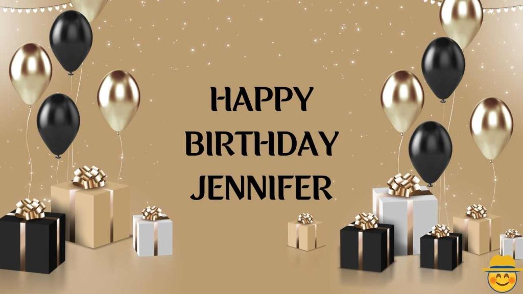 Happy Birthday Jennifer