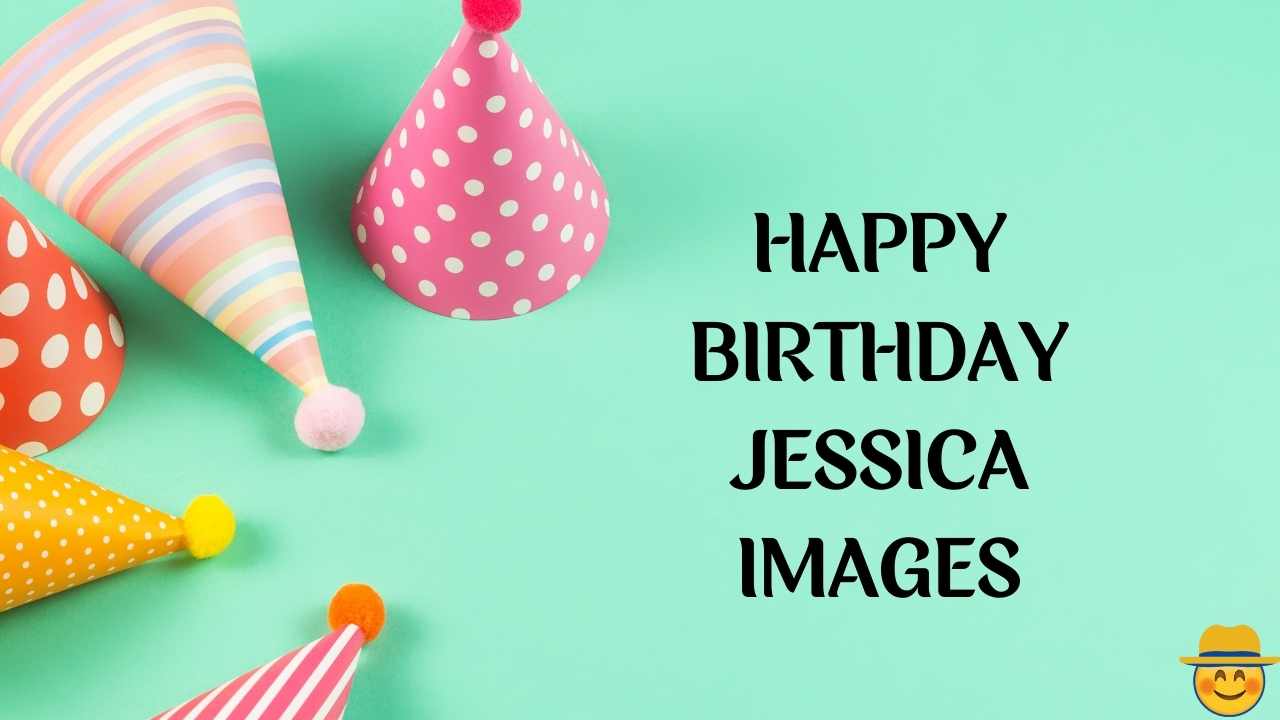 Happy Birthday Jessica