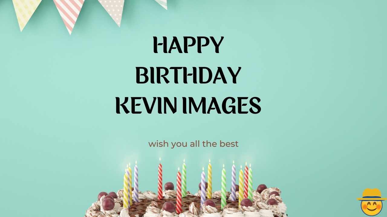 Happy Birthday Kevin