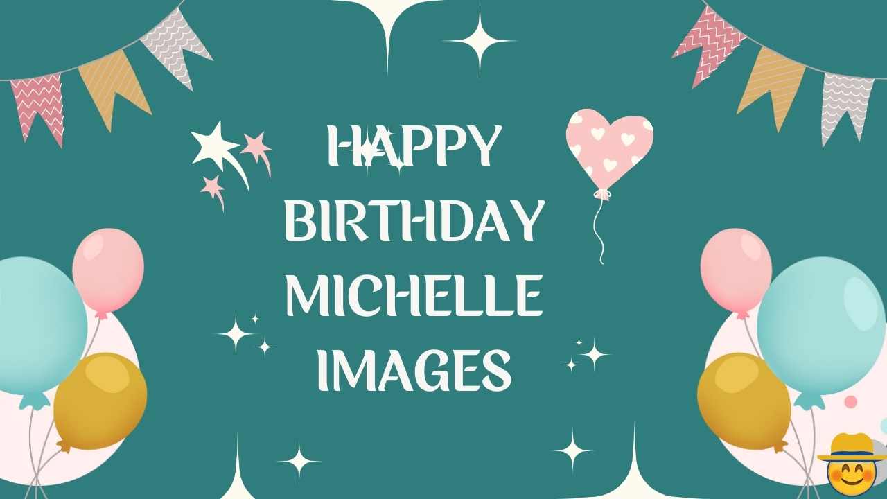 Happy Birthday Michelle