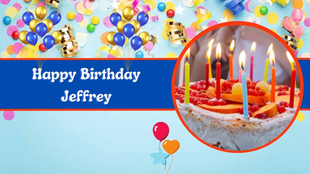 Happy Birthday Jeffrey Photos